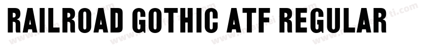 Railroad Gothic ATF Regular字体下载字体转换